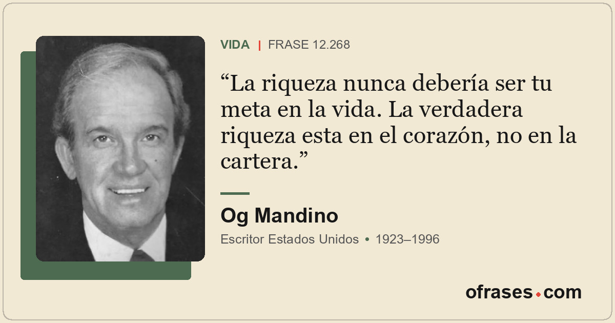 La riqueza nunca debería ser tu meta en la vida. La verdadera riqueza esta en el...