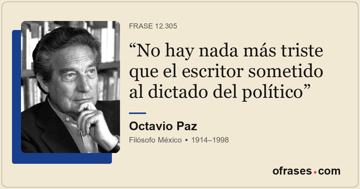 No hay nada más triste que el escritor sometido al dictado del político