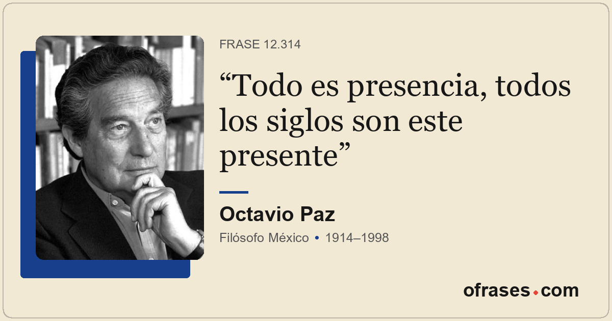 Todo es presencia, todos los siglos son este presente