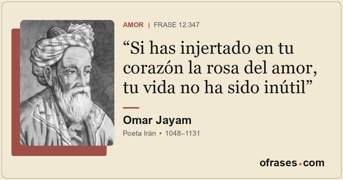 Si has injertado en tu corazón la rosa del amor, tu vida no ha sido inútil