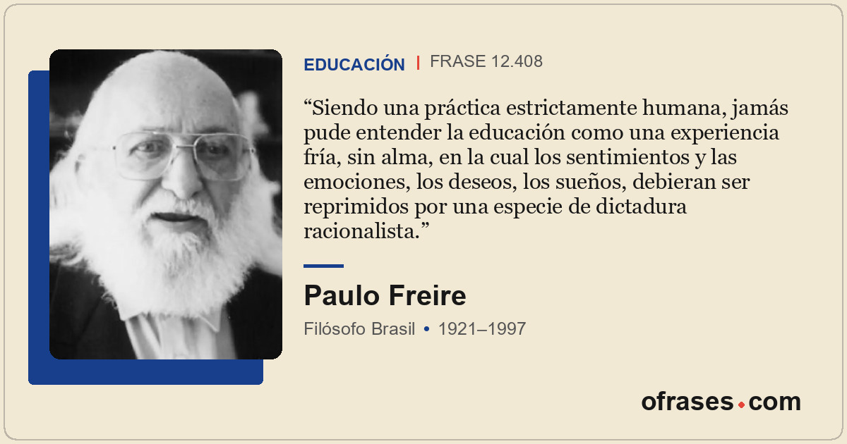 Siendo una práctica estrictamente humana, jamás pude entender la educación como...