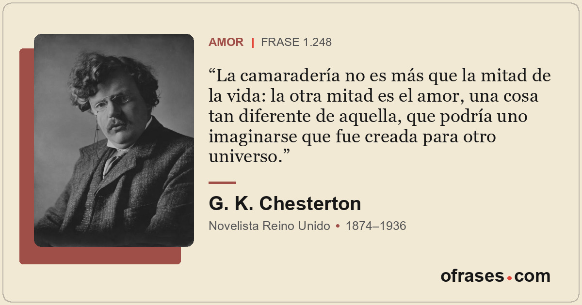 La camaradería no es más que la mitad de la vida: la otra mitad es el amor, una...
