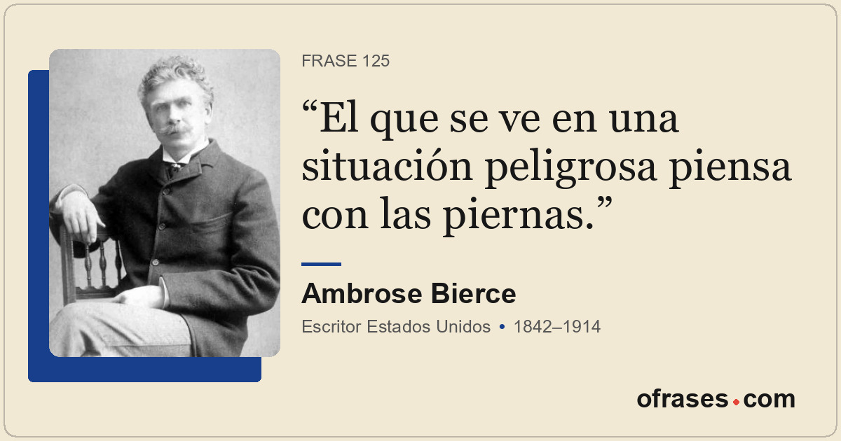 El que se ve en una situación peligrosa piensa con las piernas.