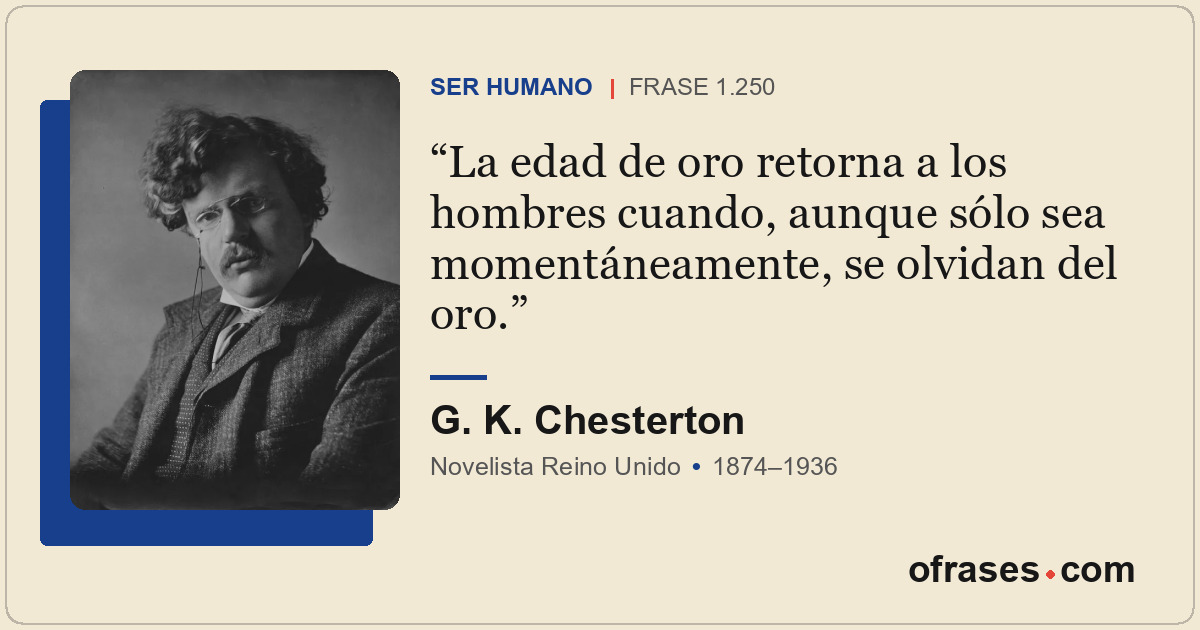 La edad de oro retorna a los hombres cuando, aunque sólo sea momentáneamente, se...