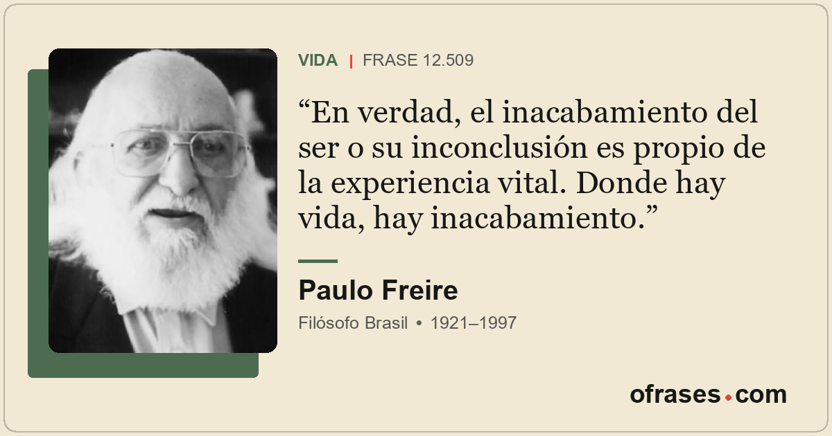 En verdad, el inacabamiento del ser o su inconclusión es propio de la experienci...