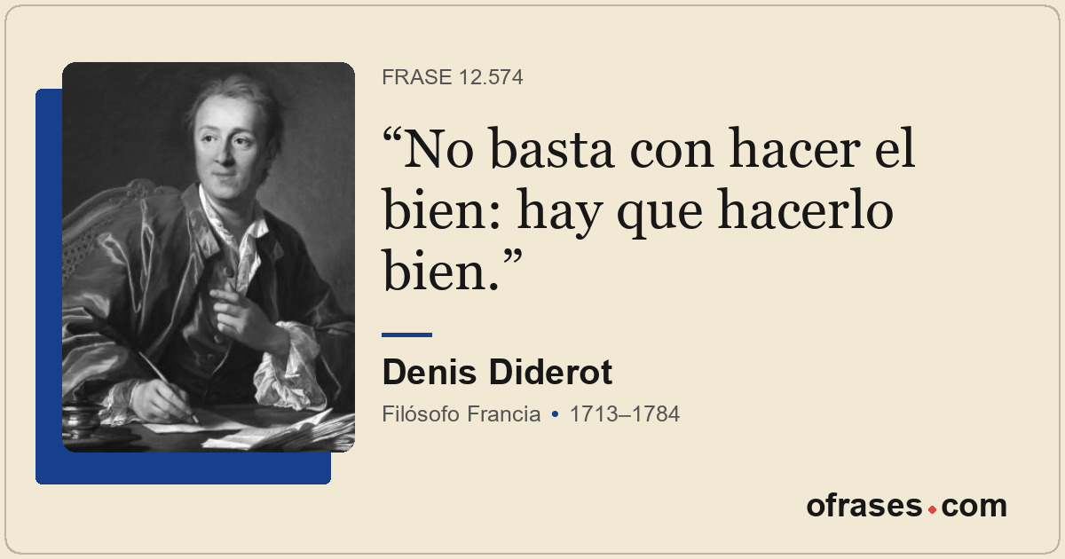 No basta con hacer el bien: hay que hacerlo bien.