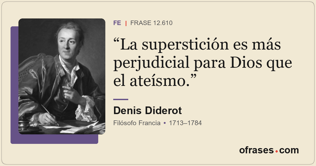 La superstición es más perjudicial para Dios que el ateísmo.