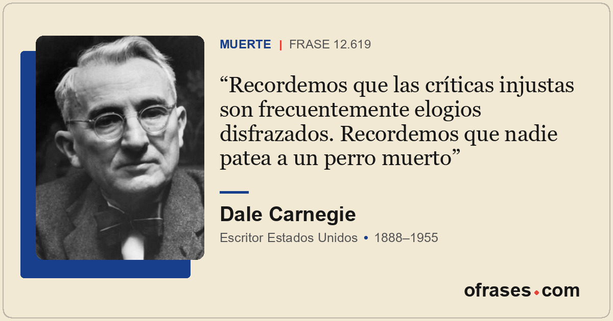 Recordemos que las críticas injustas son frecuentemente elogios disfrazados. Rec...