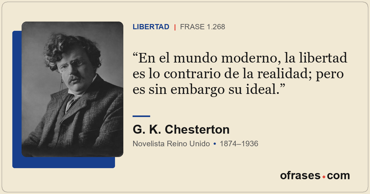 En el mundo moderno, la libertad es lo contrario de la realidad; pero es sin emb...