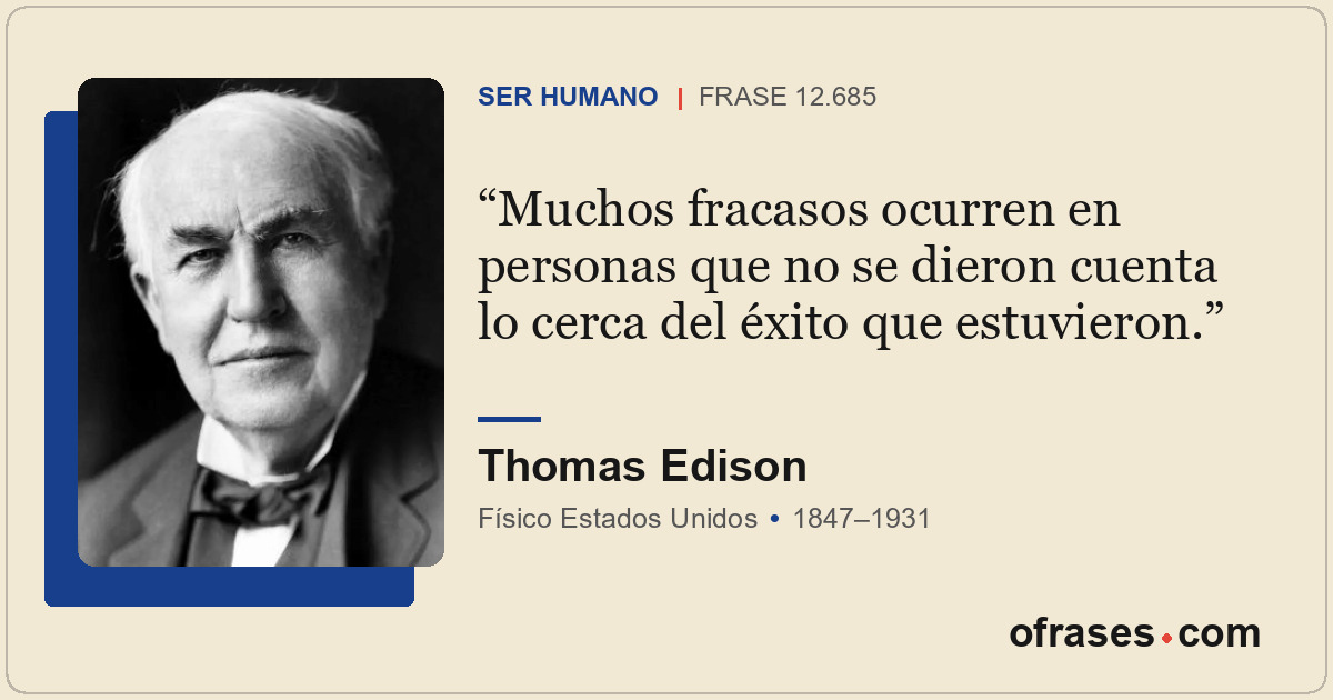 Muchos fracasos ocurren en personas que no se dieron cuenta lo cerca del éxito q...