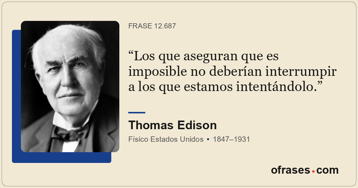 Los que aseguran que es imposible no deberían interrumpir a los que estamos inte...