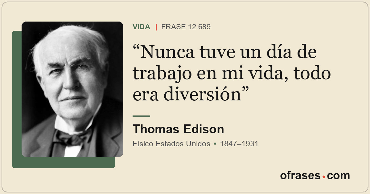 Nunca tuve un día de trabajo en mi vida, todo era diversión