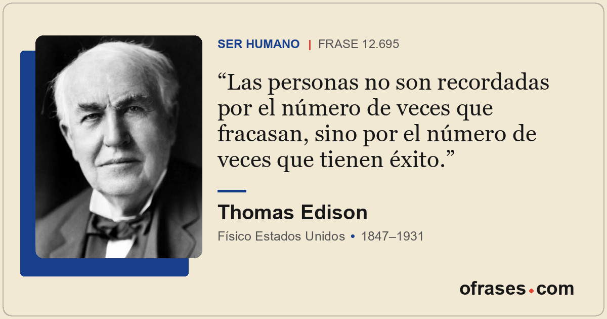 Las personas no son recordadas por el número de veces que fracasan, sino por el...