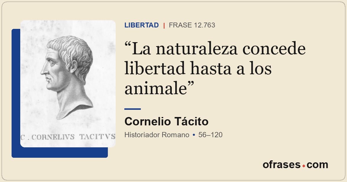 La naturaleza concede libertad hasta a los animale