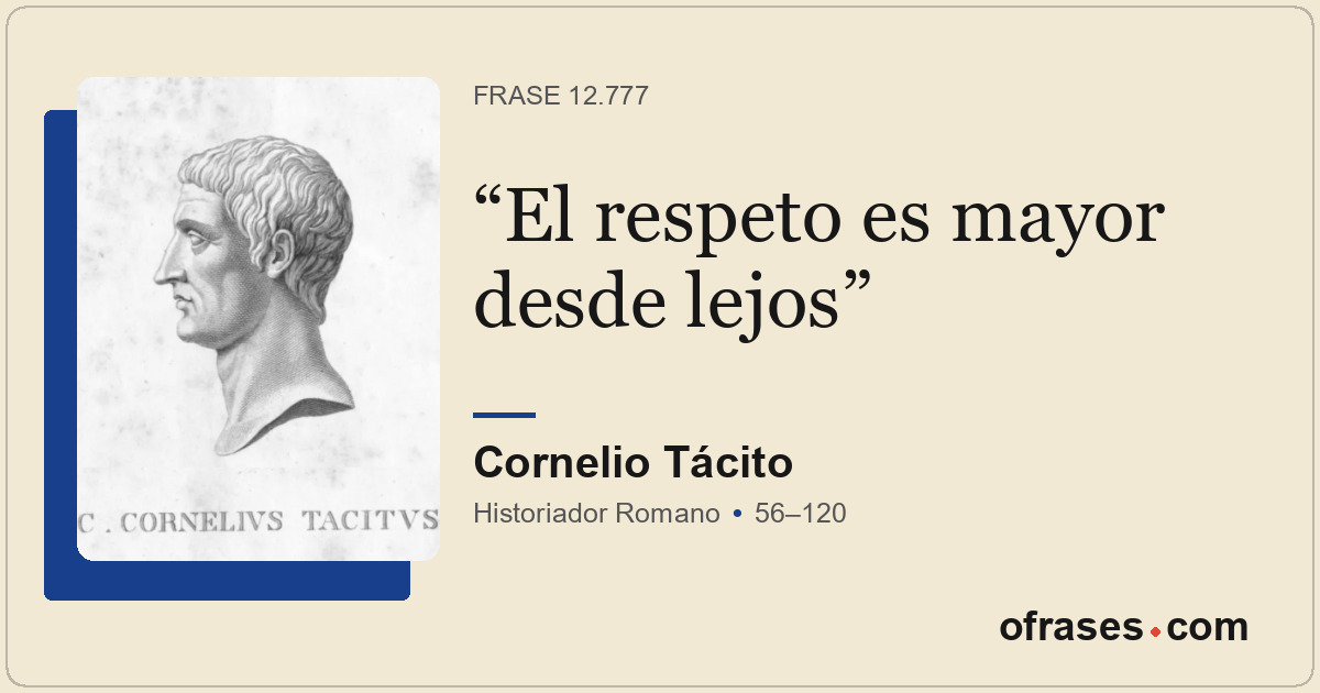 El respeto es mayor desde lejos