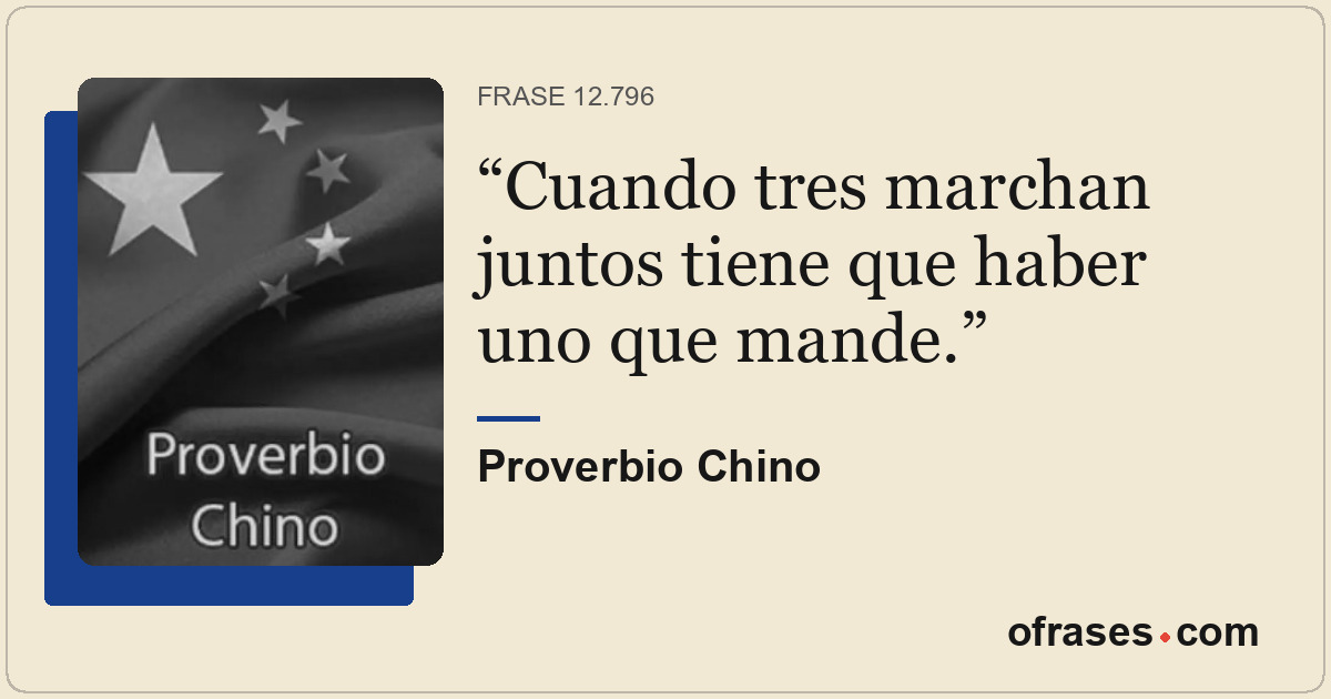 Cuando tres marchan juntos tiene que haber uno que mande.