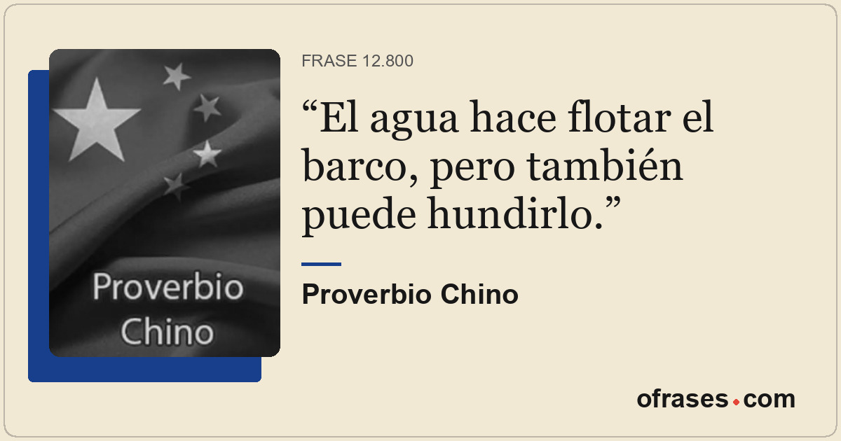 El agua hace flotar el barco, pero también puede hundirlo.