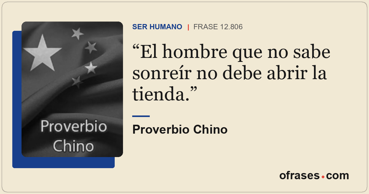 El hombre que no sabe sonreír no debe abrir la tienda.