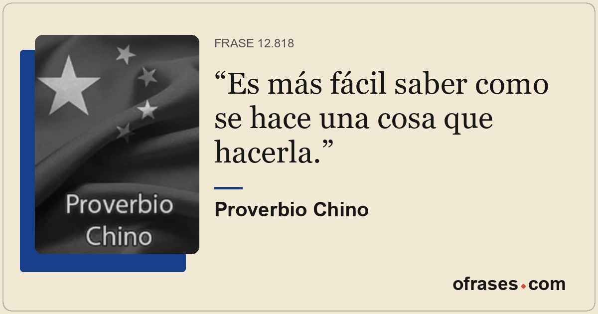Es más fácil saber como se hace una cosa que hacerla.