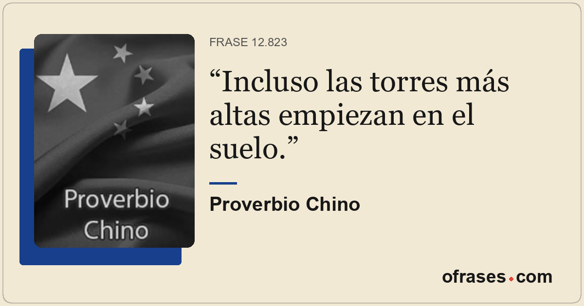 Incluso las torres más altas empiezan en el suelo.