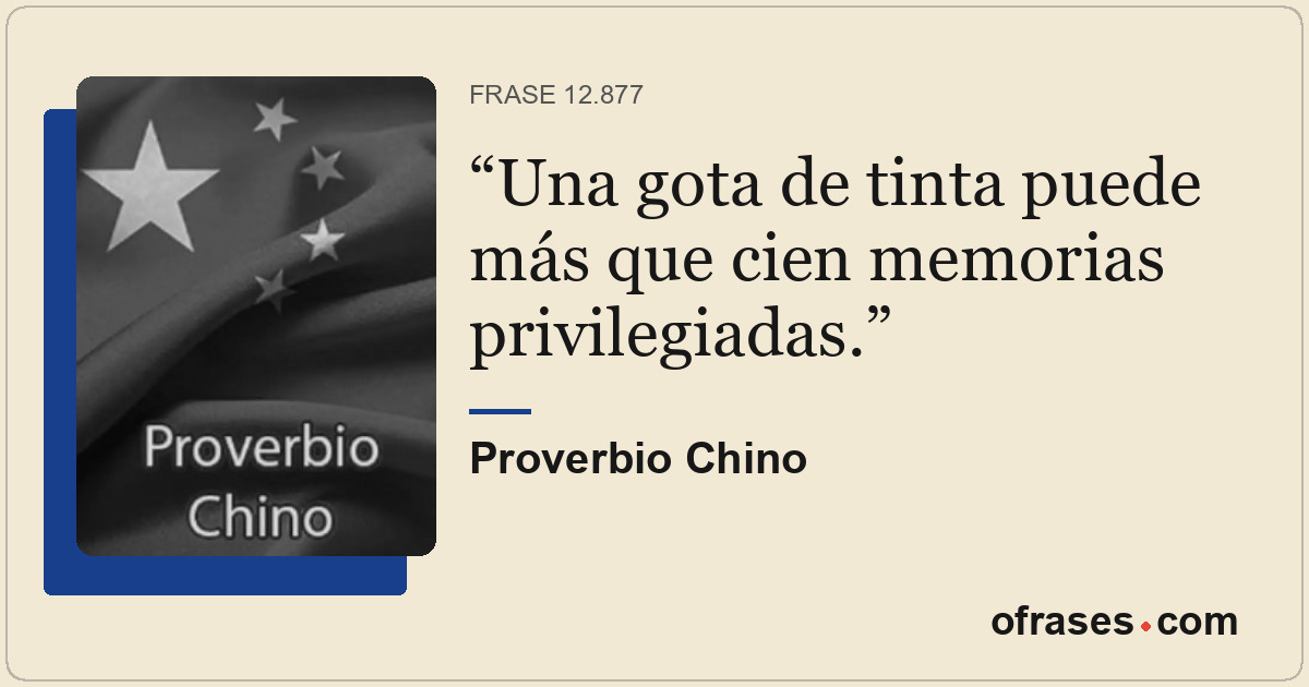 Una gota de tinta puede más que cien memorias privilegiadas.