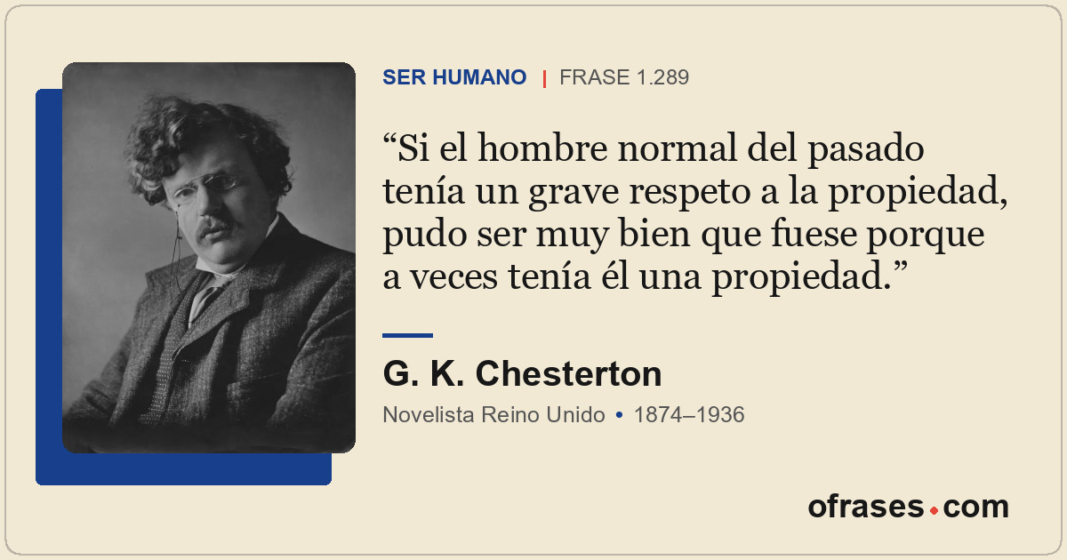 Si el hombre normal del pasado tenía un grave respeto a la propiedad, pudo ser m...