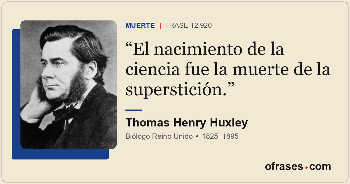 El nacimiento de la ciencia fue la muerte de la superstición.