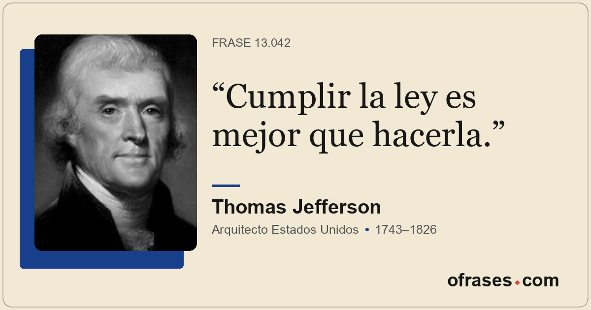 Cumplir la ley es mejor que hacerla.