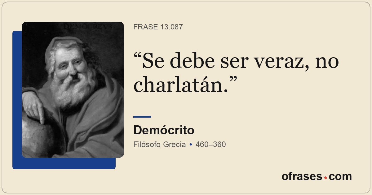 Se debe ser veraz, no charlatán.
