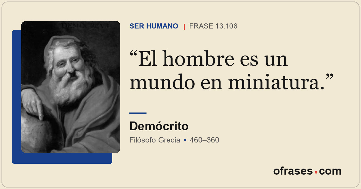 El hombre es un mundo en miniatura.