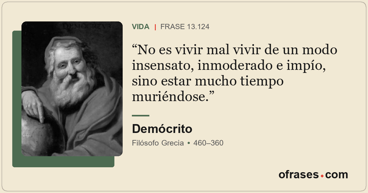No es vivir mal vivir de un modo insensato, inmoderado e impío, sino estar mucho...