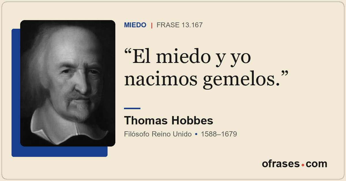 El miedo y yo nacimos gemelos.