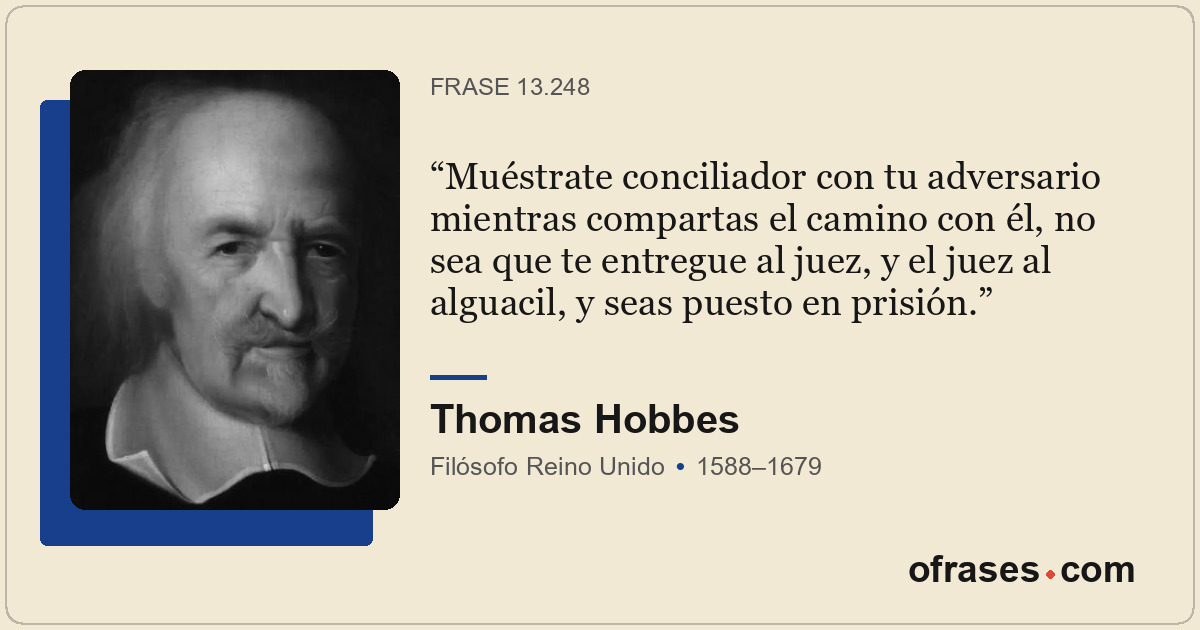 Muéstrate conciliador con tu adversario mientras compartas el camino con él, no...