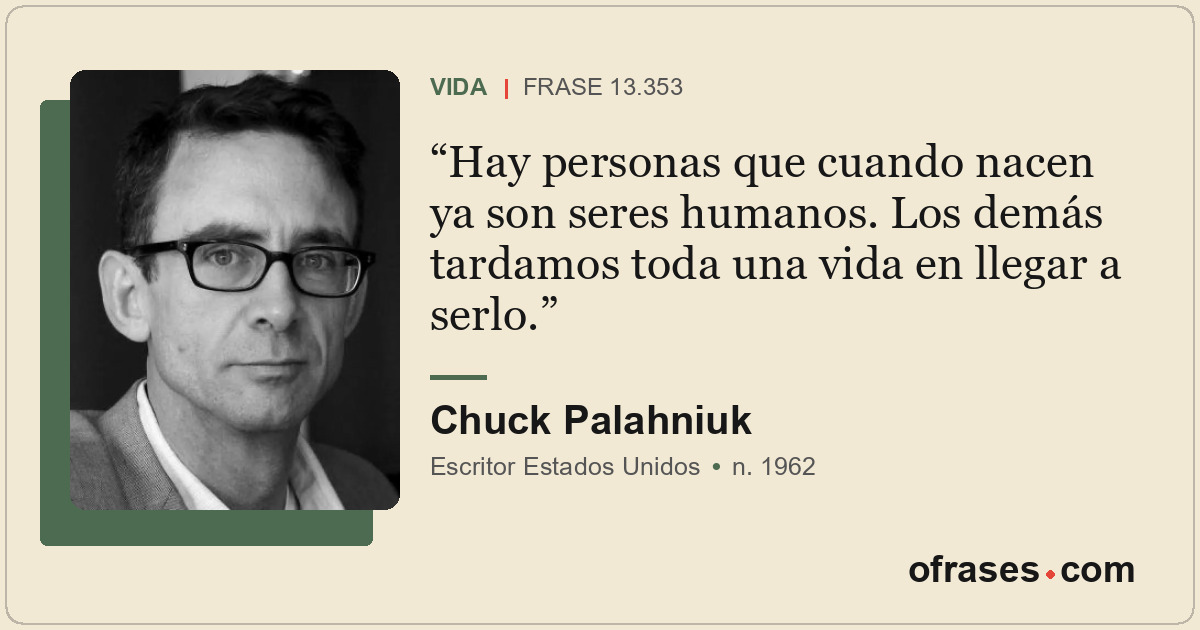 Hay personas que cuando nacen ya son seres humanos. Los demás tardamos toda una...