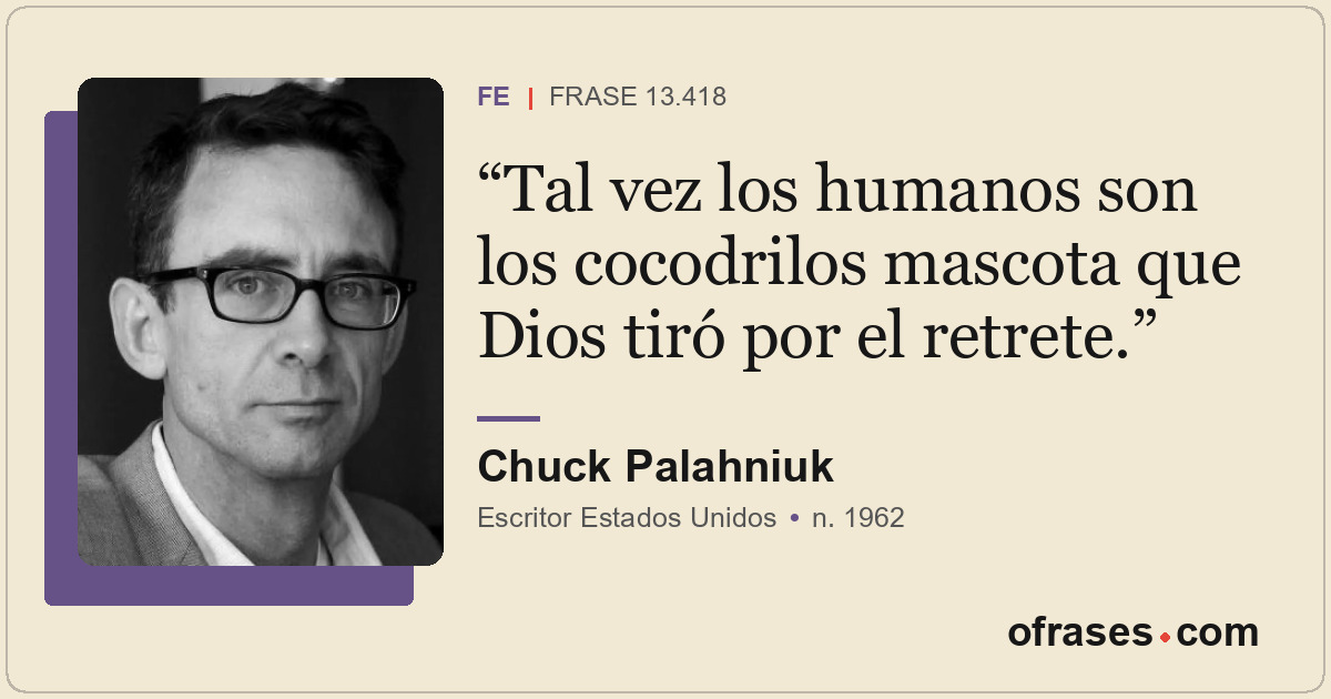 Tal vez los humanos son los cocodrilos mascota que Dios tiró por el retrete.