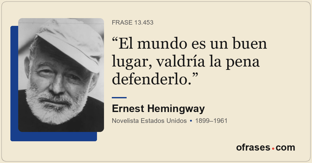 El mundo es un buen lugar, valdría la pena defenderlo.