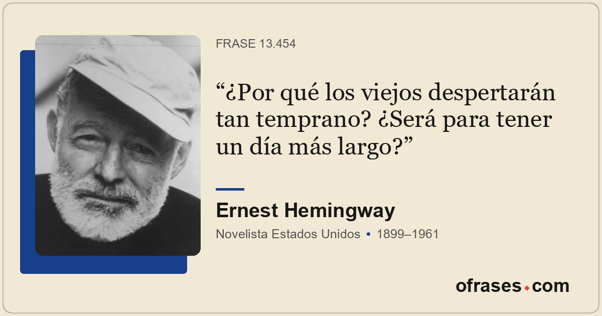 ¿Por qué los viejos despertarán tan temprano? ¿Será para tener un día más largo?