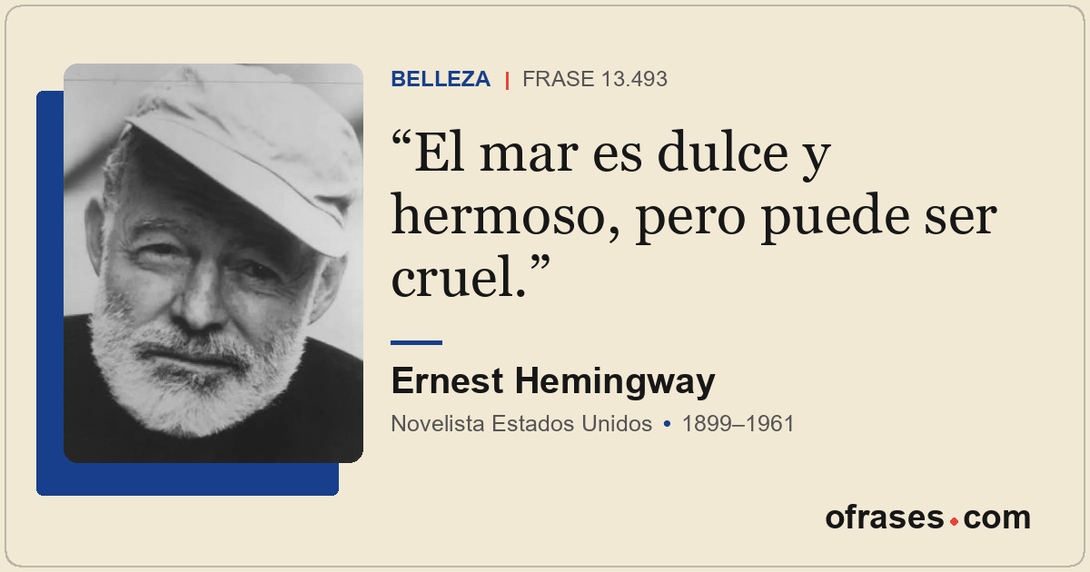 El mar es dulce y hermoso, pero puede ser cruel.