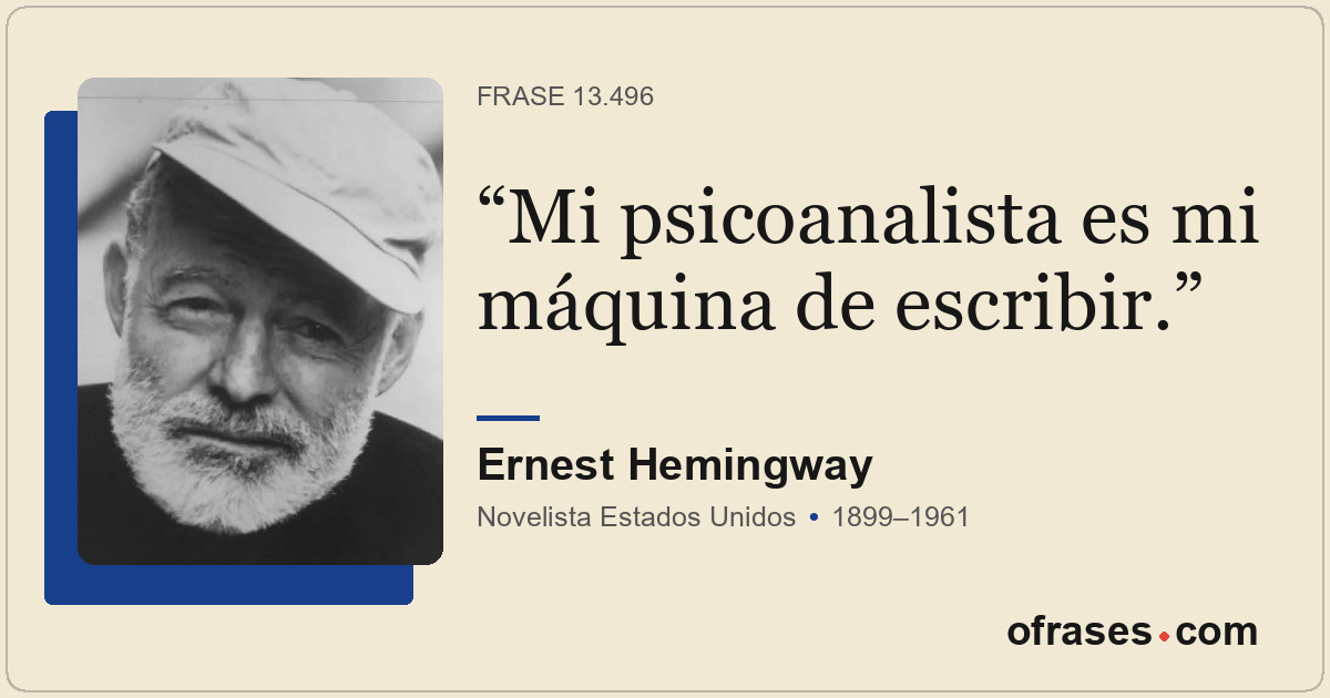 Mi psicoanalista es mi máquina de escribir.