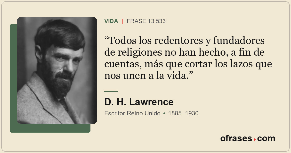 Todos los redentores y fundadores de religiones no han hecho, a fin de cuentas,...