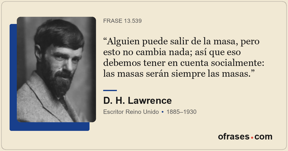 Alguien puede salir de la masa, pero esto no cambia nada; así que eso debemos te...