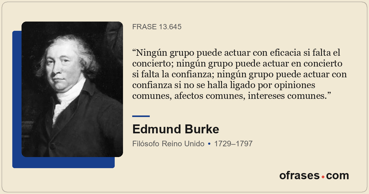 Ningún grupo puede actuar con eficacia si falta el concierto; ningún grupo puede...