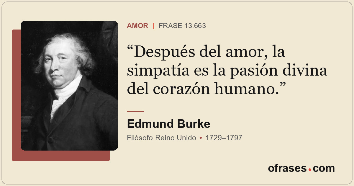 Después del amor, la simpatía es la pasión divina del corazón humano.