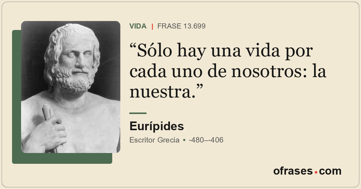 Sólo hay una vida por cada uno de nosotros: la nuestra.