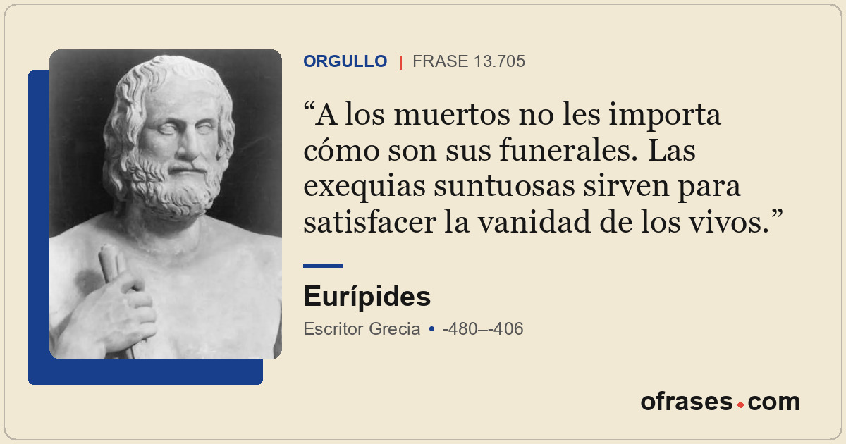 A los muertos no les importa cómo son sus funerales. Las exequias suntuosas sirv...