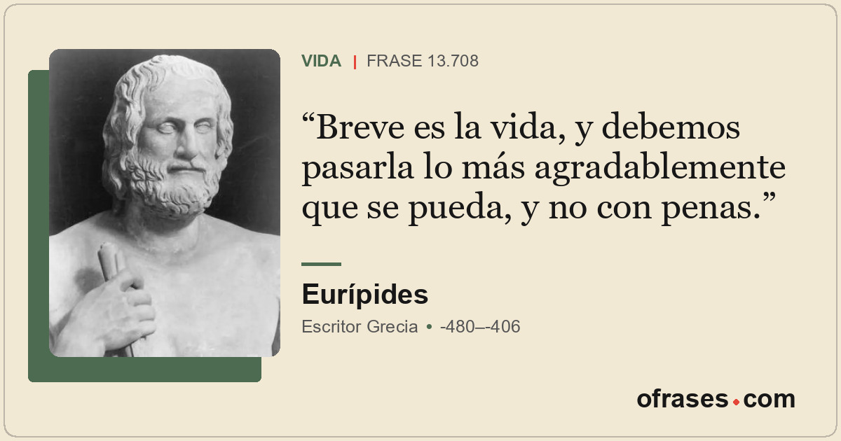 Breve es la vida, y debemos pasarla lo más agradablemente que se pueda, y no con...