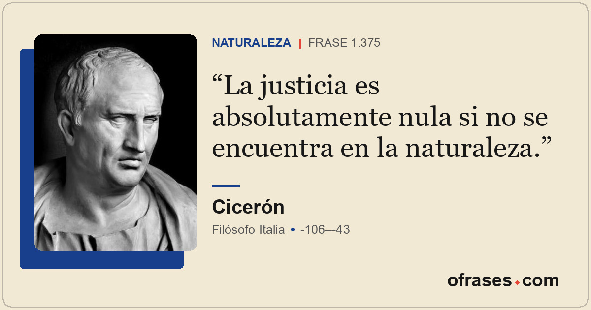 La justicia es absolutamente nula si no se encuentra en la naturaleza.