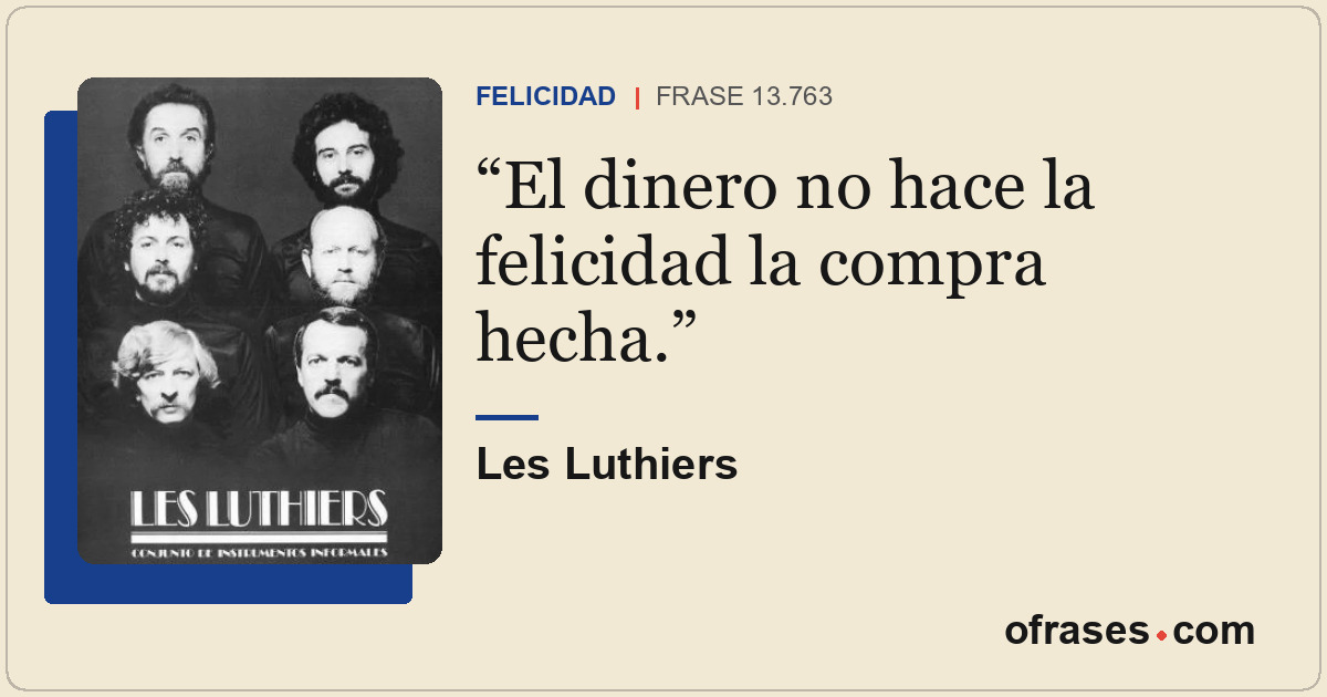 El dinero no hace la felicidad la compra hecha.