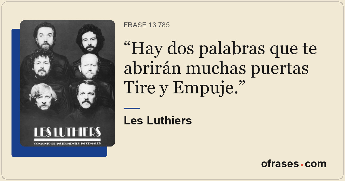 Hay dos palabras que te abrirán muchas puertas Tire y Empuje.