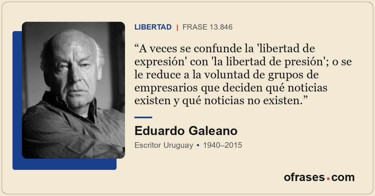 A veces se confunde la 'libertad de expresión' con 'la libertad de presión'; o s...